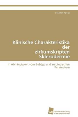 Klinische Charakteristika Der Zirkumskripten Sklerodermie (Paperback)
