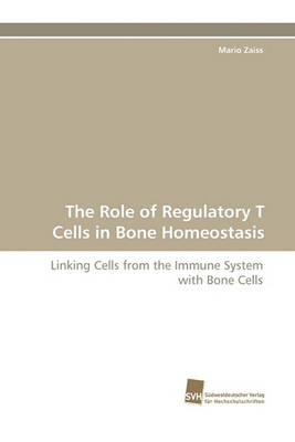 The Role of Regulatory T Cells in Bone Homeostasis (Paperback)