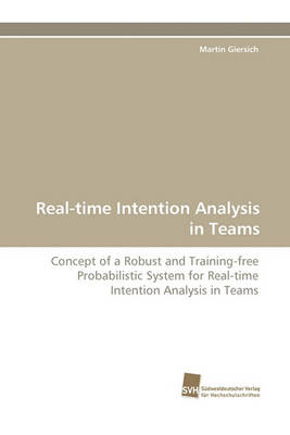 Real-Time Intention Analysis in Teams (Paperback)