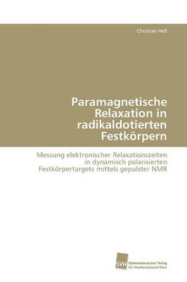 Paramagnetische Relaxation in Radikaldotierten Festkorpern (Paperback)