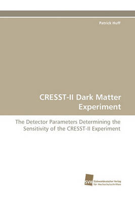 Cresst-II Dark Matter Experiment (Paperback)