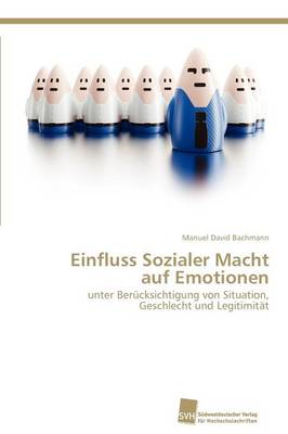 Einfluss Sozialer Macht Auf Emotionen (Paperback)