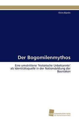 Der Bogomilenmythos (Paperback)