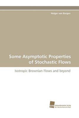 Some Asymptotic Properties of Stochastic Flows (Paperback)