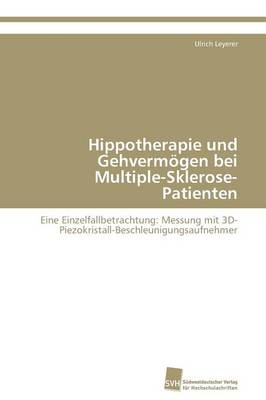 Hippotherapie Und Gehvermogen Bei Multiple-Sklerose-Patienten (Paperback)