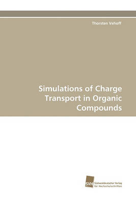 Simulations of Charge Transport in Organic Compounds (Paperback)