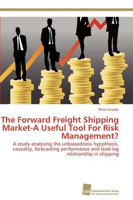The Forward Freight Shipping Market-A Useful Tool for Risk Management? (Paperback)