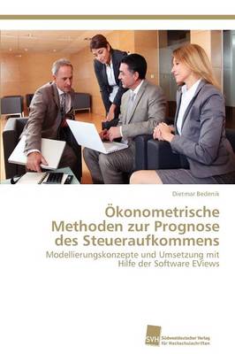 Okonometrische Methoden Zur Prognose Des Steueraufkommens (Paperback)