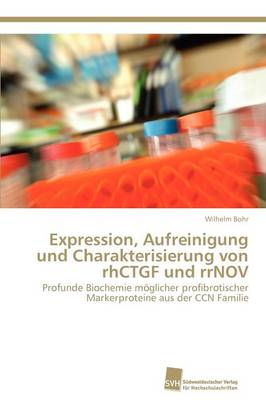 Expression, Aufreinigung Und Charakterisierung Von Rhctgf Und Rrnov (Paperback)