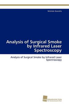 Analysis of Surgical Smoke by Infrared Laser Spectroscopy (Paperback)