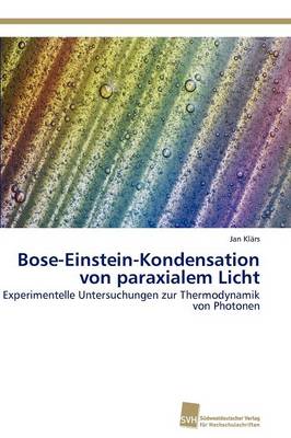 Bose-Einstein-Kondensation Von Paraxialem Licht (Paperback)