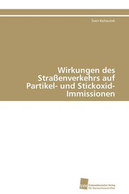 Wirkungen Des Straenverkehrs Auf Partikel- Und Stickoxid-Immissionen (Paperback)