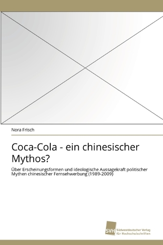 Coca-Cola - Ein Chinesischer Mythos? (Paperback)