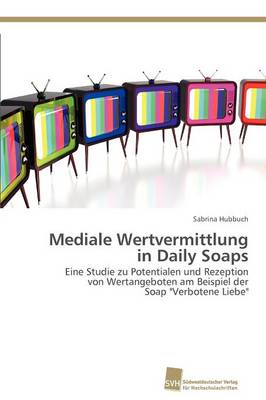 Mediale Wertvermittlung in Daily Soaps (Paperback)