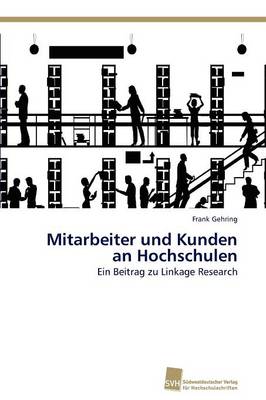 Mitarbeiter Und Kunden an Hochschulen (Paperback)