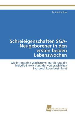 Schreieigenschaften Sga-Neugeborener in Den Ersten Beiden Lebenswochen (Paperback)