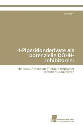 4-Piperidonderivate ALS Potenzielle Dohh-Inhibitoren (Paperback)