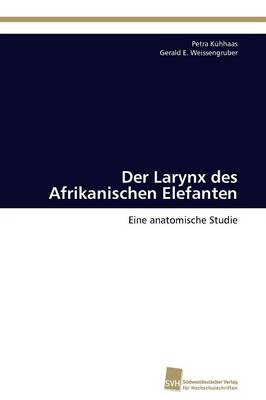 Der Larynx Des Afrikanischen Elefanten (Paperback)
