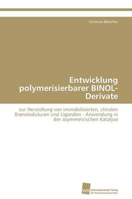 Entwicklung Polymerisierbarer Binol-Derivate (Paperback)