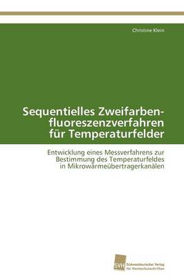 Sequentielles Zweifarben- Fluoreszenzverfahren Fur Temperaturfelder (Paperback)