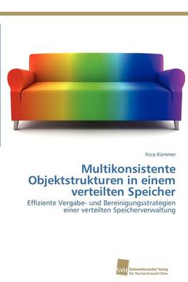 Multikonsistente Objektstrukturen in Einem Verteilten Speicher (Paperback)