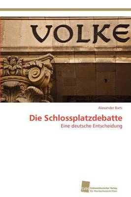 Die Schlossplatzdebatte (Paperback)
