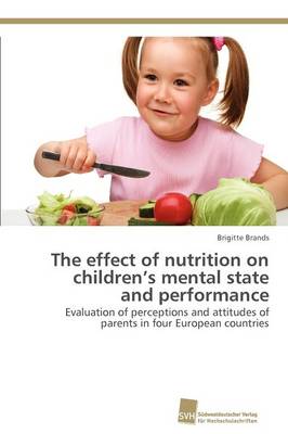 The Effect of Nutrition on Children's Mental State and Performance (Paperback)