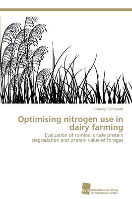 Optimising Nitrogen Use in Dairy Farming (Paperback)