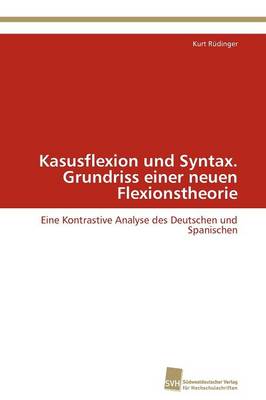 Kasusflexion und Syntax. Grundriss einer neuen Flexionstheorie (Paperback)