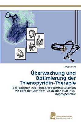 Uberwachung Und Optimierung Der Thienopyridin-Therapie (Paperback)