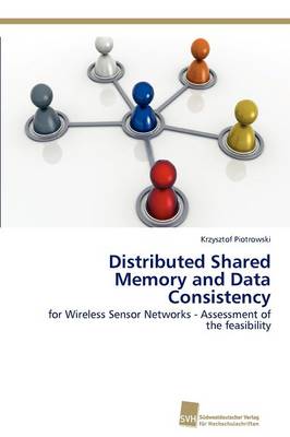 Distributed Shared Memory and Data Consistency (Paperback)