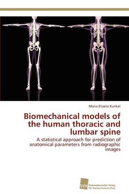 Biomechanical Models of the Human Thoracic and Lumbar Spine (Paperback)