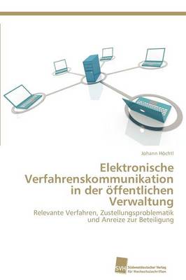 Elektronische Verfahrenskommunikation in Der Offentlichen Verwaltung (Paperback)