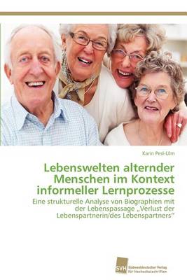 Lebenswelten Alternder Menschen Im Kontext Informeller Lernprozesse (Paperback)