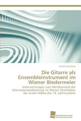 Die Gitarre als Ensembleinstrument im Wiener Biedermeier (Paperback)