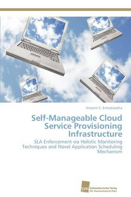 Self-Manageable Cloud Service Provisioning Infrastructure (Paperback)