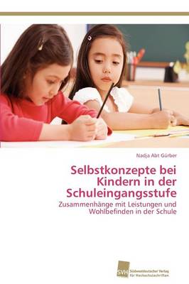 Selbstkonzepte Bei Kindern in Der Schuleingangsstufe (Paperback)