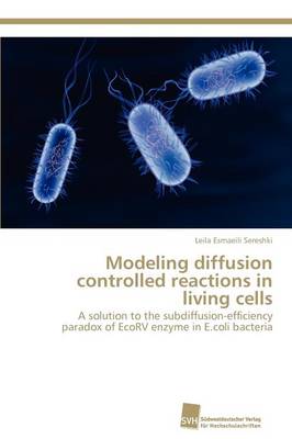 Modeling Diffusion Controlled Reactions in Living Cells (Paperback)