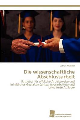 Die Wissenschaftliche Abschlussarbeit (Paperback)