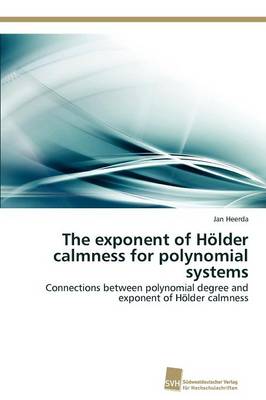 The Exponent of Holder Calmness for Polynomial Systems (Paperback)