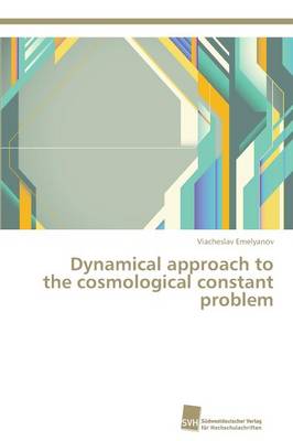 Dynamical Approach to the Cosmological Constant Problem (Paperback)