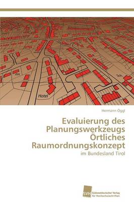 Evaluierung Des Planungswerkzeugs Ortliches Raumordnungskonzept (Paperback)