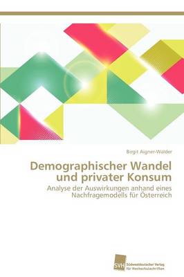 Demographischer Wandel Und Privater Konsum (Paperback)