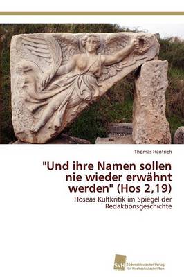 Und Ihre Namen Sollen Nie Wieder Erwahnt Werden (Hos 2,19) (Paperback)