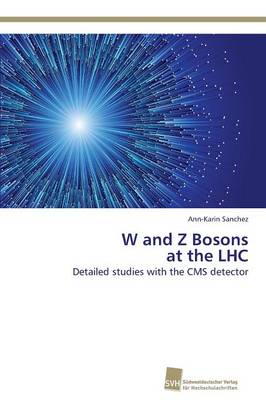 W and Z Bosons at the Lhc (Paperback)