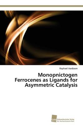 Monopnictogen Ferrocenes as Ligands for Asymmetric Catalysis (Paperback)