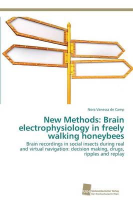 New Methods: Brain Electrophysiology in Freely Walking Honeybees (Paperback)