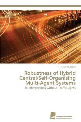 Robustness of Hybrid Central/Self-Organising Multi-Agent Systems (Paperback)