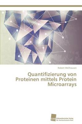 Quantifizierung Von Proteinen Mittels Protein Microarrays (Paperback)