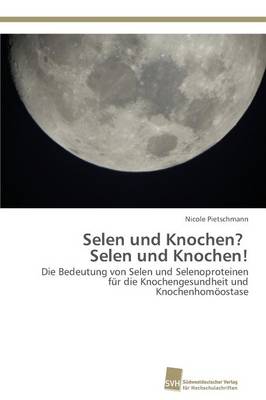 Selen Und Knochen? Selen Und Knochen! (Paperback)